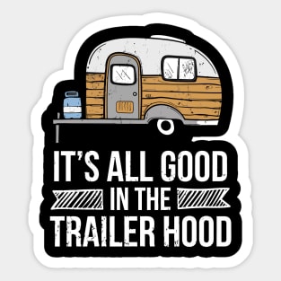 It'S All Good In The Trailer Hood Rv Camping Novelty Sticker